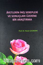 Ayetlerin İniş Sebepleri ve Sonuçları Üzerine Bir Araştırma (Ciltsiz)