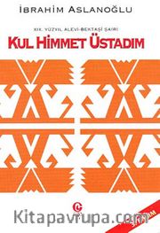 19.Yüzyıl Alevi-Bektaşi Şairi Kul Hikmet Üstadım