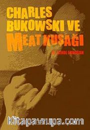 Charles Bukowski ve Meat Kuşağı