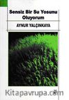 Sensiz Bir Su Yosunu Oluyorum