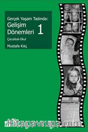 Gerçek Yaşam Tadında: Gelişim Dönemleri 1 - Çocuk-Okul