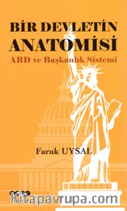 Bir Devletin Anatomisi <br /> ABD ve Başkanlık Sistemi