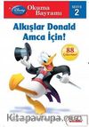 Alkışlar Donald Amca İçin! / Okuma Bayramı Seviye -2