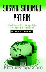 Sosyal Sorumlu Yatırım <br /> Sürdürülebilir Dünya İçin Finansal Bir Yaklaşım