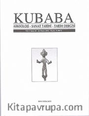 Kubaba Arkeoloji-Sanat Tarihi-Tarih Dergisi Yıl:9 Sayı:20 23 Mayıs 2012