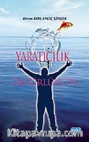 Yaratıcılık Özgürlüktür