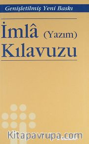 İmla (Yazım) Kılavuzu (Genişletilmiş Baskı)