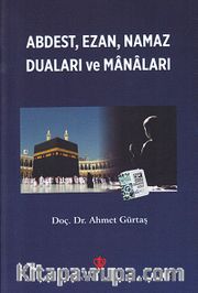 Abdest Ezan Namaz Duaları ve Manaları