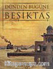 Dünden Bugüne Beşiktaş