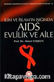 İlim ve İslam'ın Işığında AIDS <br /> Evlilik ve Aile