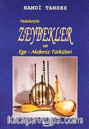 Notalarıyla Zeybekler Ve Ege - Akdeniz Türküleri