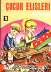 Çocuk Elişleri Antolojisi