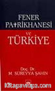 Fener Patrikhanesi Ve Türkiye