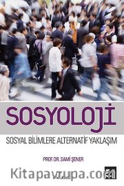Sosyoloji-Sosyal Bilimlere Alternatif Bir Yaklaşım
