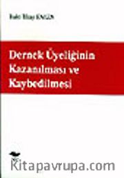 Dernek Üyeliğinin Kazanılması ve Kaybedilmesi