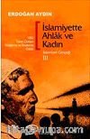 İslamiyette Ahlak ve Kadın / İslamiyet Gerçeği III