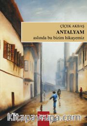 Antalyam Aslında Bu Bizim Hikayemiz