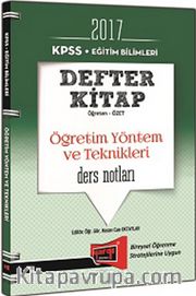 2017 KPSS Eğitim Bilimleri Defter Kitap Öğretim Yöntem ve Teknikleri Ders Notları 