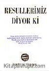 Resullerimiz Diyor ki