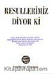 Resullerimiz Diyor ki