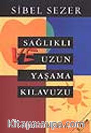 Sağlıklı ve Uzun Yaşama Kılavuzu