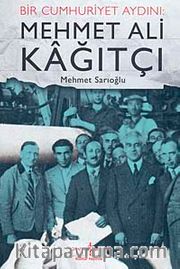 Bir Cumhuriyet Aydını: Mehmet Ali Kağıtçı