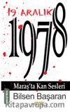 19 Aralık 1978 Maraş’ta Kan Sesleri