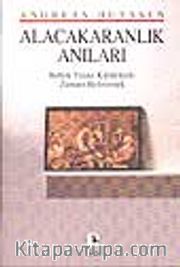 Alacakaranlık Anıları <br /> Bellek Yitimi Kültüründe Zamanı Belirlemek