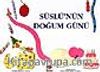 Süslü'nün Doğum Günü