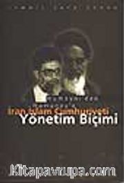İran İslam Cumhuriyeti Yönetim Biçimi -Humeyni'den Hamaney'e-