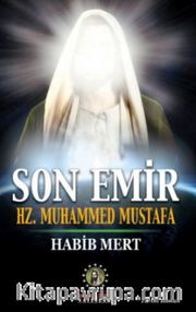Son Emir Hz. Muhammed Mustafa
