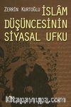İslam Düşüncesinin Siyasal Ufku