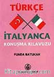Türkçe-İtalyanca Konuşma Kılavuzu