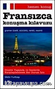 Hemen Konuş Fransızca Konuşma Kılavuzu