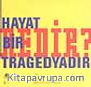 Hayat Bir Tragedyadır