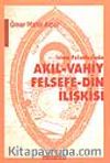 İslam Felsesinde Akıl-Vahiy, Felsefe-Din İlişkisi