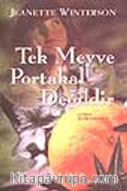 Tek Meyve Portakal Değildir