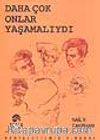 Daha Çok Onlar Yaşamalıydı