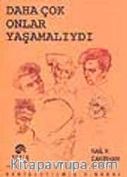 Daha Çok Onlar Yaşamalıydı