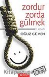 Zordur Zorda Gülmek