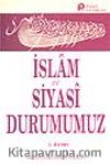 İslam ve Siyasi Durumumuz