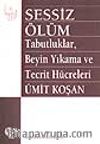 Sessiz Ölüm / Tabutluklar, Beyin Yıkama ve Tecrit Hücreleri