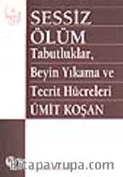 Sessiz Ölüm / Tabutluklar, Beyin Yıkama ve Tecrit Hücreleri