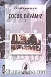 Çocuk Davamız-2