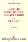 Alevilik İnanç, Kültür, Siyaset Tarihi ve Uluları (1.cilt)