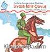 Kurtuluş Savaşı'ndan Öyküler Sivaslı İdris Çavuş