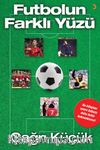 Futbolun Farklı Yüzü