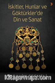 İskitler, Hunlar ve  Göktürkler ’de Din ve Sanat