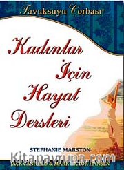 Kadınlar İçin Hayat Dersleri <br /> Tavuk Suyu Çorbası