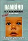 Bambino Çocuk Bakımı Ansiklopedisi- Yavrumuz ve Biz